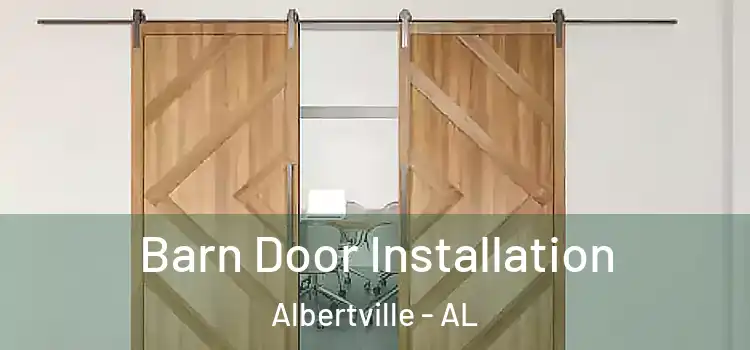 Barn Door Installation Albertville - AL