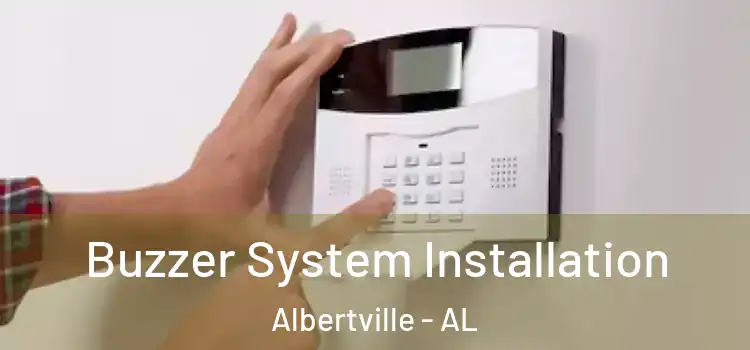 Buzzer System Installation Albertville - AL