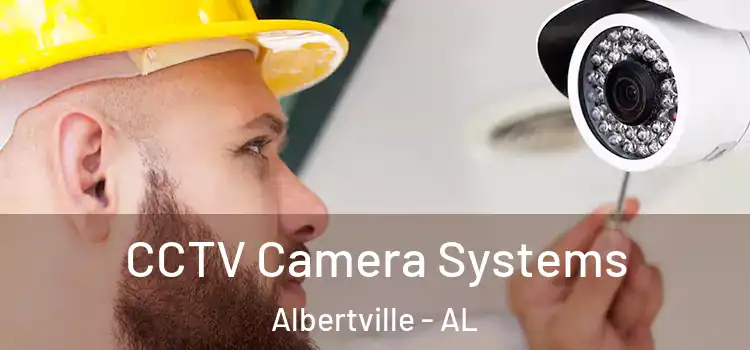 CCTV Camera Systems Albertville - AL