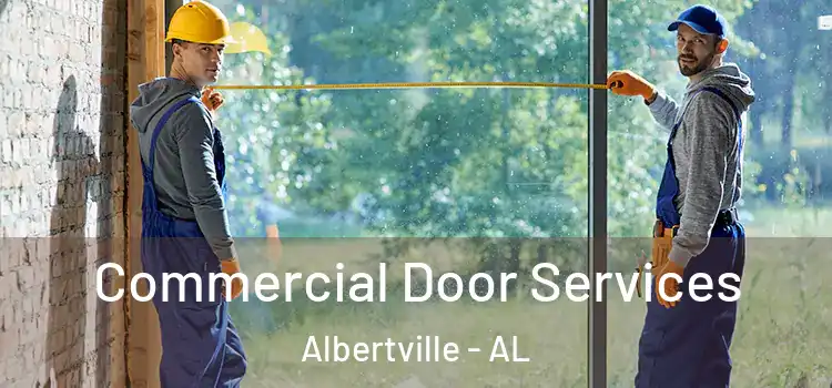 Commercial Door Services Albertville - AL