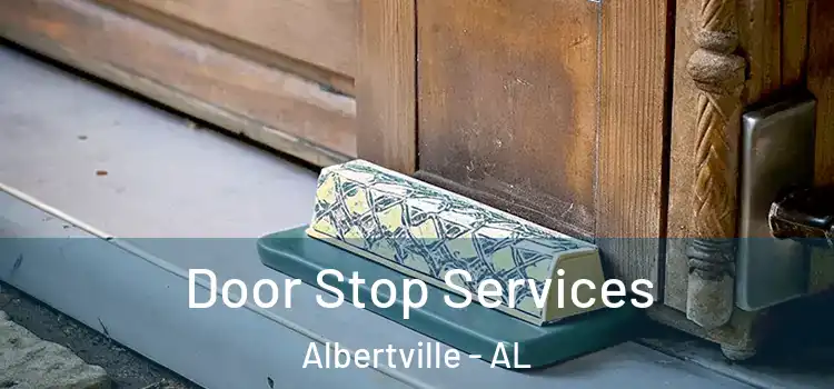 Door Stop Services Albertville - AL