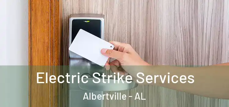 Electric Strike Services Albertville - AL