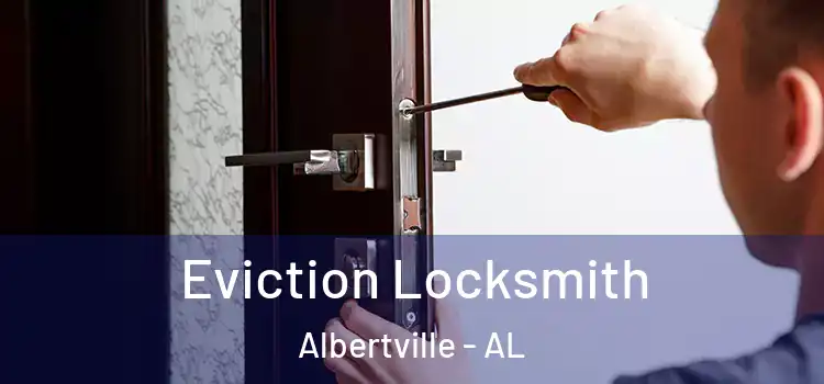 Eviction Locksmith Albertville - AL