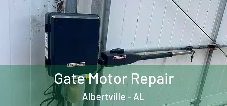 Gate Motor Repair Albertville - AL