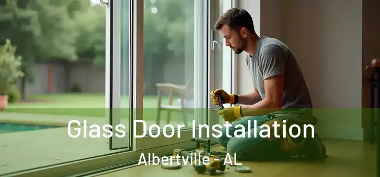 Glass Door Installation Albertville - AL