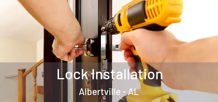 Lock Installation Albertville - AL