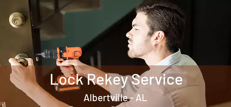 Lock Rekey Service Albertville - AL