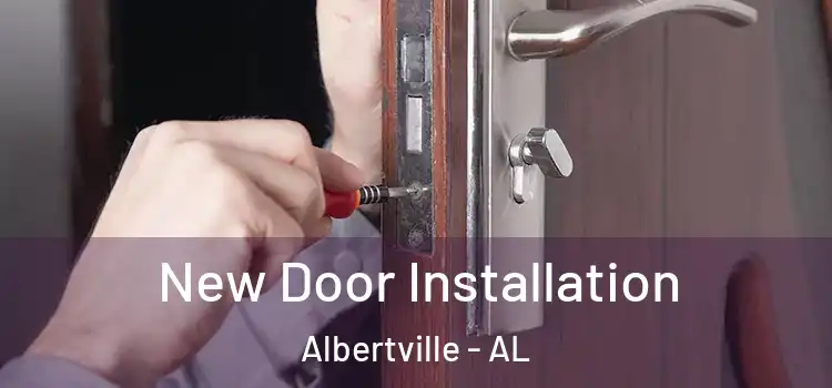 New Door Installation Albertville - AL