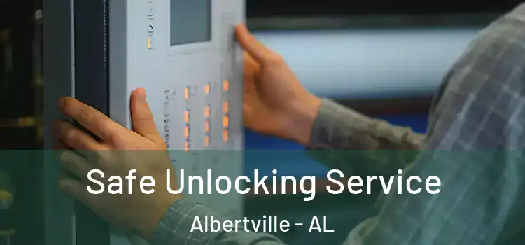 Safe Unlocking Service Albertville - AL