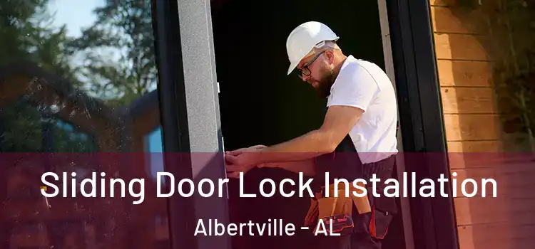 Sliding Door Lock Installation Albertville - AL