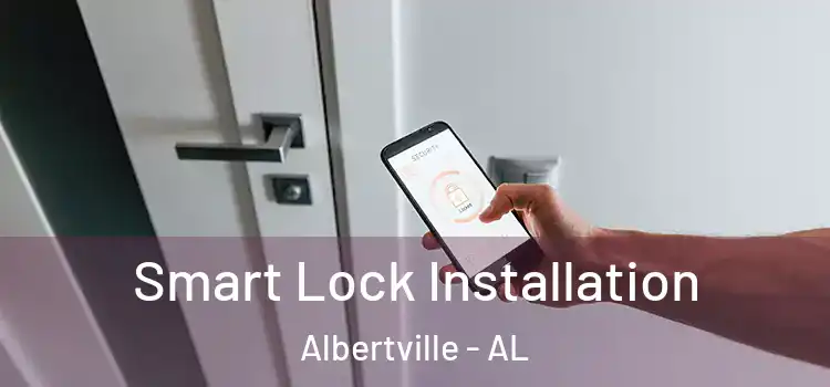 Smart Lock Installation Albertville - AL